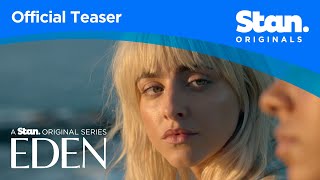 Eden | OFFICIAL TEASER #2 | A Stan Original Series.