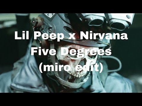 Lil Peep x Nirvana - Five Degrees (miro edit) (VideoClip)