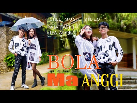 Raja Fatih Feat Vifa Agora - Bola Ma Anggi (Official Music Video)
