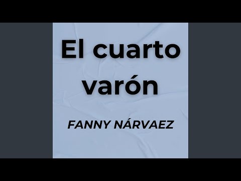 EL CUARTO VARÓN FANNY NÁRVAEZ