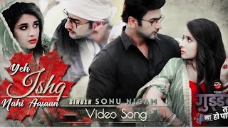Download lagu Yeh ishq nahi ashaan song from guddan tum se na ho payega serial mp3 Download lagu Yeh ishq nahi ashaan song from guddan tum se na ho payega serial mp3