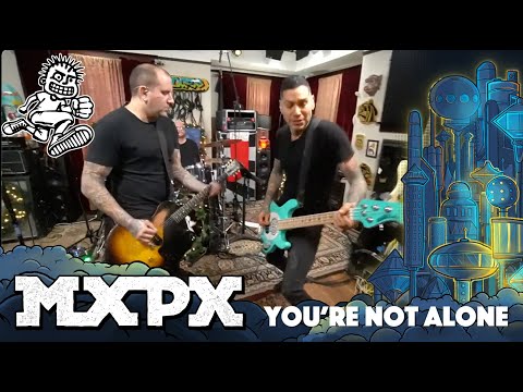 You're Not Alone - MxPx