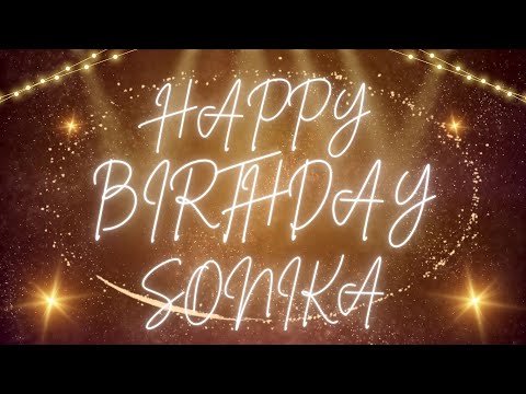 Happy Birthday Sonika 🎉 | A Special Wish Just for You! | Let's Celebrate! 🎂