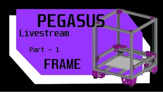 Pegasus Build - Part 1 - FRAME