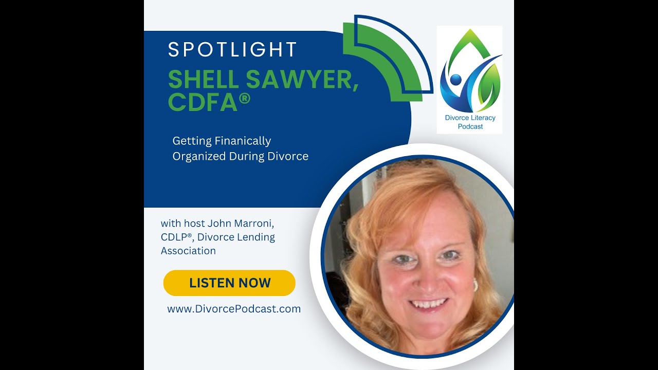 Getting Financial Organized During Divorce with Shell Sawyer, CDFA®