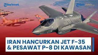 Iran Hancurkan Pesawat P-8 dan 3 Jet F-35 AS di Pangkalan Teluk & Yordania: Intelijen Tepat Sasaran
