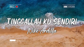 Download lagu Nike Ardilla - Tinggallah Ku Sendiri mp3