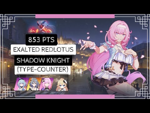 Honkai Impact 3: Exalted RL Shadow Knight  - Type Counter (417D) 853 pts - SI HoS MPE BD 2*