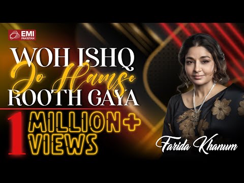 Woh Ishq Jo Hamse Rooth Gaya | Farida Khanum | @EMIPakistanOfficial Originals