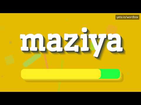 MAZIYA - HOW TO PRONOUNCE IT!?