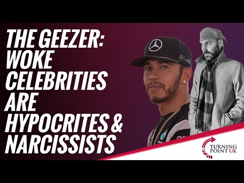 The Geezer: woke celebrities are hypocrites & narcissists