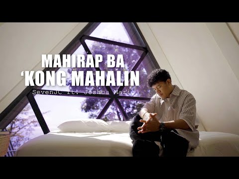 Mahirap Ba 'Kong Mahalin - SevenJC ft. Joshua Mari (Official Lyric Video)