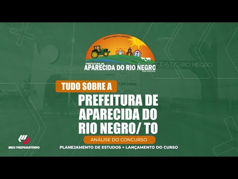 CONCURSO PREFEITURA DE APARECIDA DO RIO NEGRO/TO + PLANEJAMENTO DE ESTUDOS