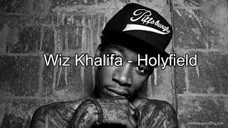 Wiz Khalifa - Holyfield (Lyrics)
