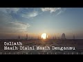 Goliath - Masih Disini Masih Denganmu (Video Lirik)