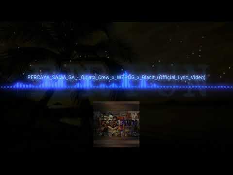 PERCAYA SAMA SA || Qibata Crew x WZPOG x Blacit (spectrum)