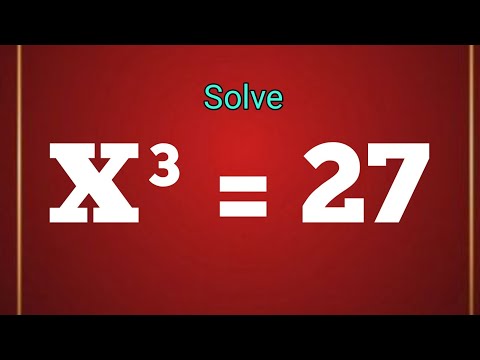 Solve X³ = 27 | Solving Cubic Equation | Cubic Equation | Quadratic Equation | How to Solve X³= 27