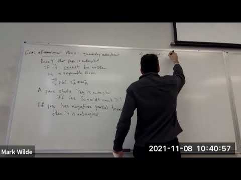 Lecture 23: Quantum Information Theory - Fall 2021 - Mark Wilde
