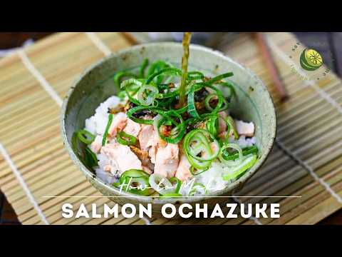 How to Make Salmon Ochazuke That Soothes Your Soul