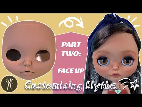 Customising Blythe - Pt2: FACE UP - How To DIY a Custom Doll - Make-up, Eyechips & Mods - Tutorial