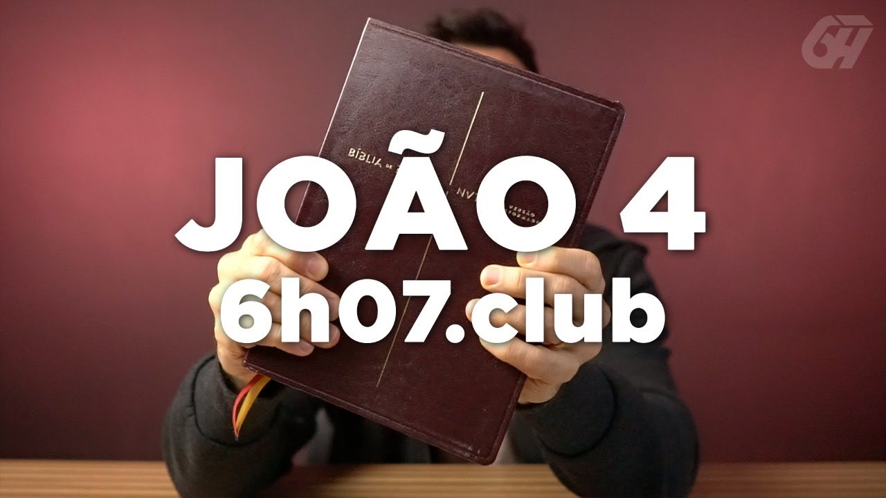João 4 | Leitura Bíblica Comentada #6h07club