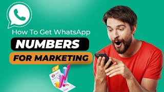 How To Get WhatsApp Numbers For Marketing | How To Get Phone Numbers For Marketing