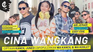 Download lagu CINA WANGKANG WA KANCIL & WA KOSLET COVER BY ARI JEMARI FEAT EGOT EGIE, MISSEL LAURA D mp3