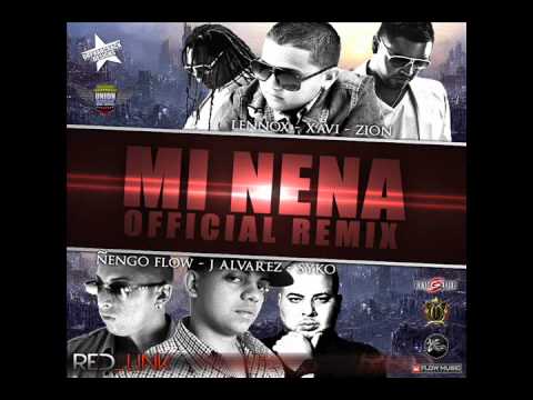 Mi Nena (Remix) -- Xavi The Destroyer Ft. Zion Y Lennox, Ñengo Flow Y Syko