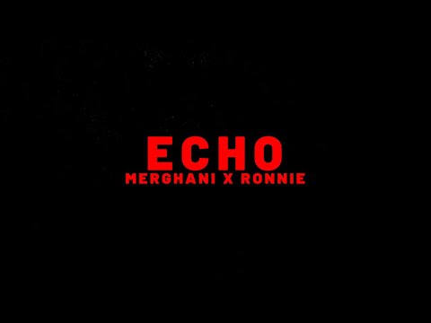 Merghani ft. Ronnie Ferrari - ECHO