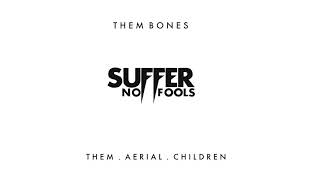 Suffer No Fools: Them Aerial Children - Them Bones (Alice in Chains Cover)