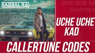 Uche Uche Kad (Callertune Codes) | Babbal Rai | Ranbir Singh | Desi Routz | New Song 2018