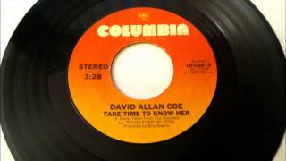 Take Time To Know Her , David Allan Coe , 1982 Vinyl 45RPM