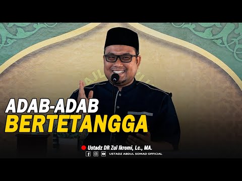 "ADAB-ADAB BERTETANGGA" | Ustadz DR Zul Ikromi, Lc., MA. | Kajian Majelis Azzahra