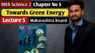 10th Science 2  Chapter 5  Towards Green Energy   