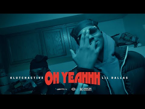 KLUTCHACTIVE X Lil Dallas “OH YEAHHH” (Official Music Video Dir By: @SarafisMidas )