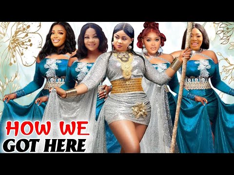 How We Got Here (Complete Season)- Uju Okoli 2025 Latest Nigerian Nollywood Movie