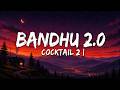 Tumhi Ho Bandhu - Kavita Seth & Neeraj Shridhar (Lyrics) | Cocktail 2 | Lyricify