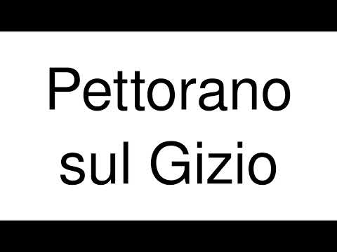 How to Pronounce Pettorano sul Gizio (Italy)