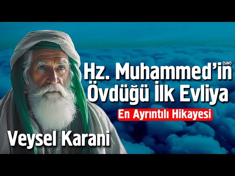 Hz. Muhammed'in (sav) Övdüğü İlk Evliya Veysel Karani'nin (ks) Sırlarla Dolu Hikayesi