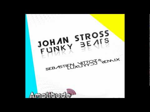 Johan Stross - Funky Beats (Sebastien Vittoz & Dj Luxury Remix)