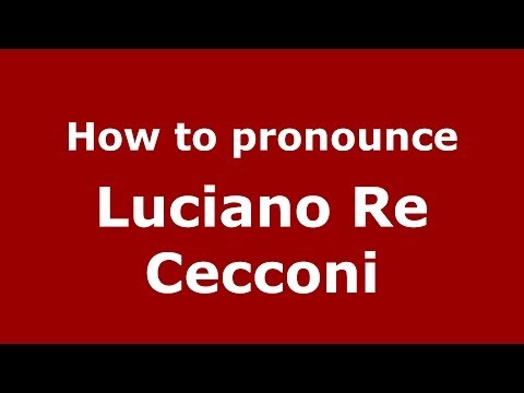 How to pronounce Luciano Re Cecconi (Italian/Italy)  - PronounceNames.com