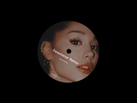 Ariana Grande Sweetener Remix