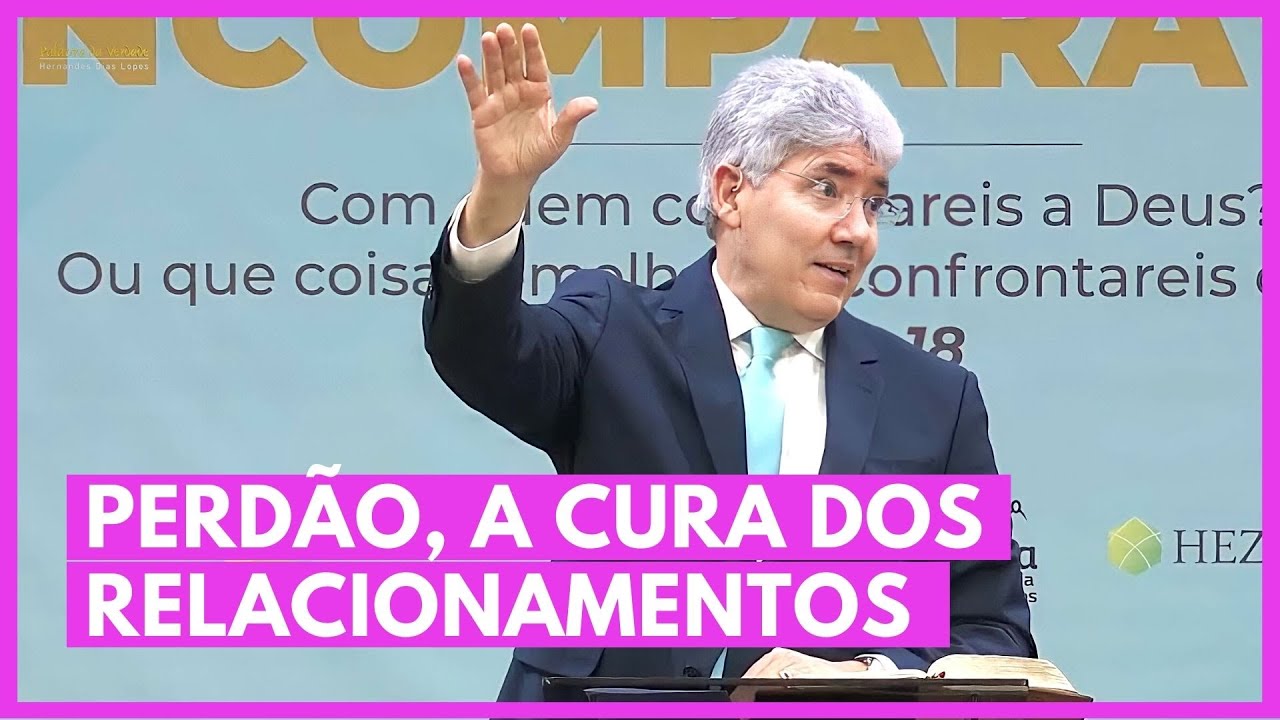 PERDÃO, A CURA DOS RELACIONAMENTOS - Hernandes Dias Lopes