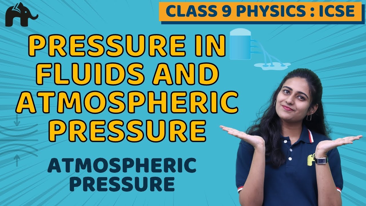 Pressure in Fluids And Atmospheric Pressure Class 9 ICSE Physics | Selina Chapter 4 | Science