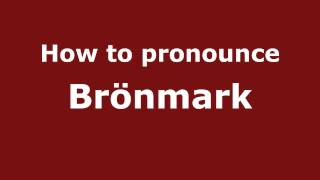 How to pronounce Brönmark