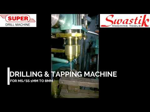 Drilling and Tapping machine for MS , SS, BRASS , ALUMINIUM