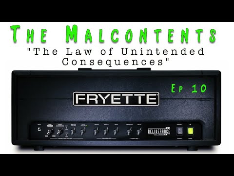 The Malcontents Episode 10 - "The Law of Unintended Consequences"