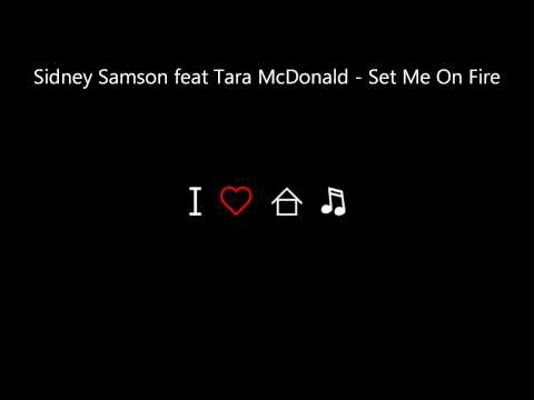 Sidney Samson feat Tara McDonald - Set Me On Fire (Original Mix)