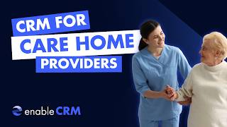 Why Care Homes & Retirement Homes should use a CRM