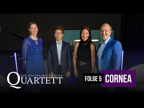 Das Ophthalmologische Quartett – Folge 5 – Cornea